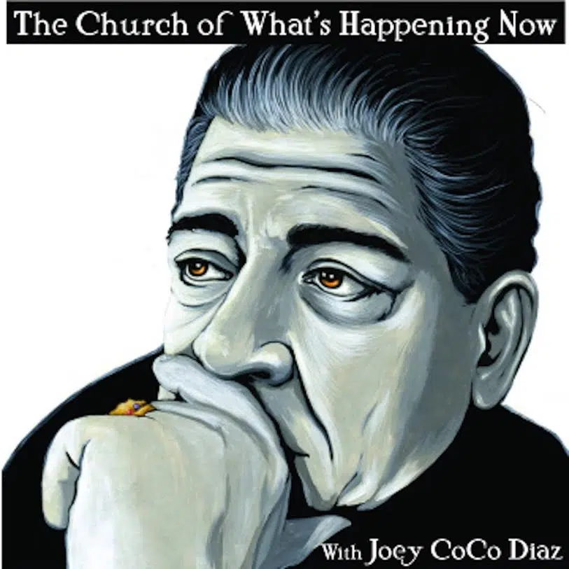 The Church of What's Happening Now Podcast Cover Image