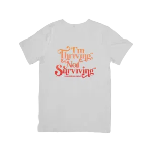 I'm Thriving Not Surviving T-Shirt (Heather Gray)